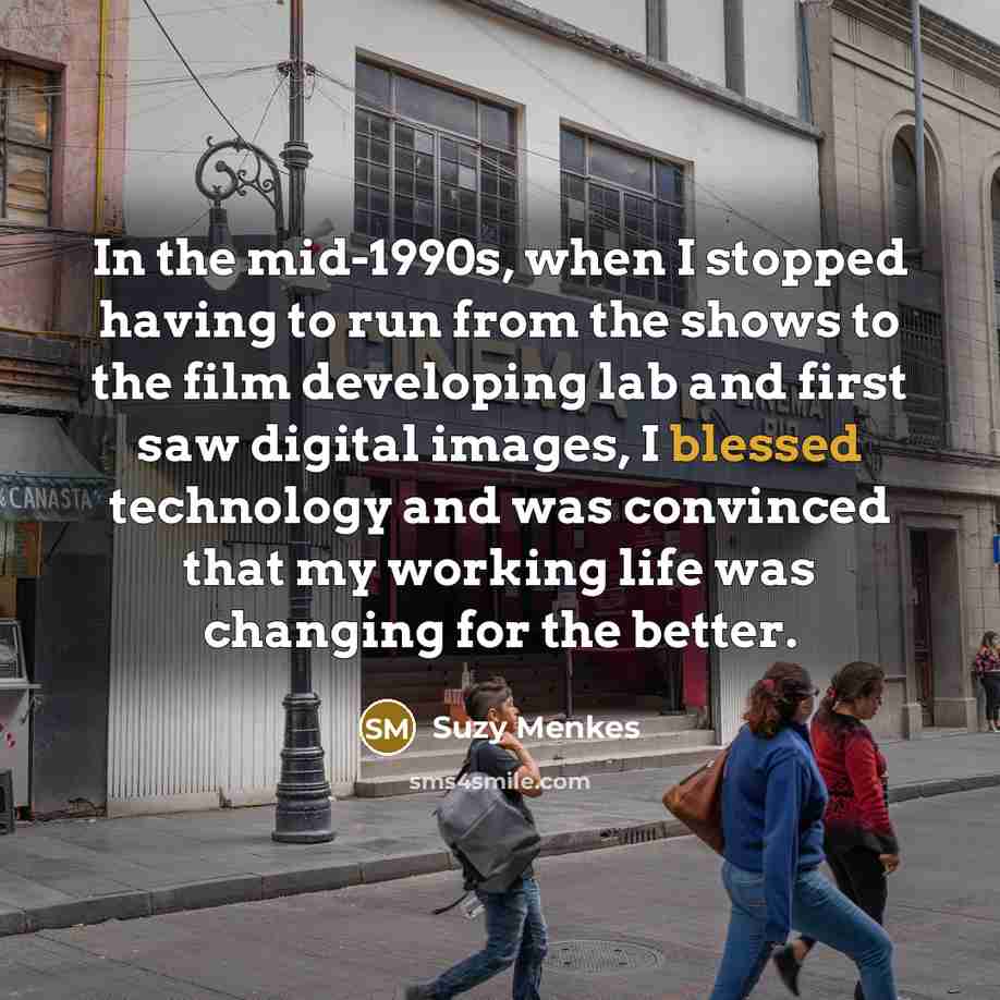 “In the mid-1990s, when I stopped having to run from…” quote by Suzy Menkes