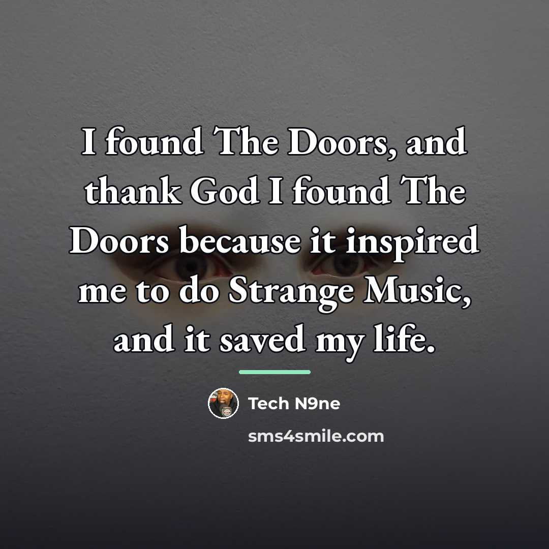 “I found The Doors, and thank God I found The…” quote by Tech N9ne