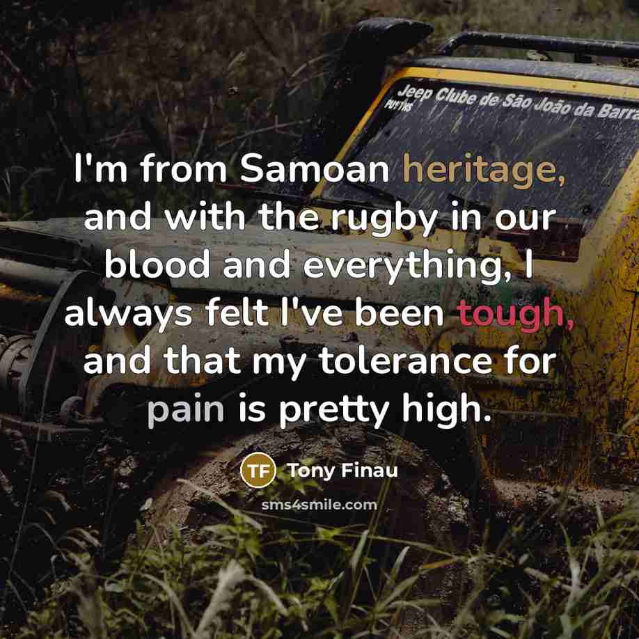 “I'm from Samoan heritage, and with the rugby in our…” quote by Tony Finau