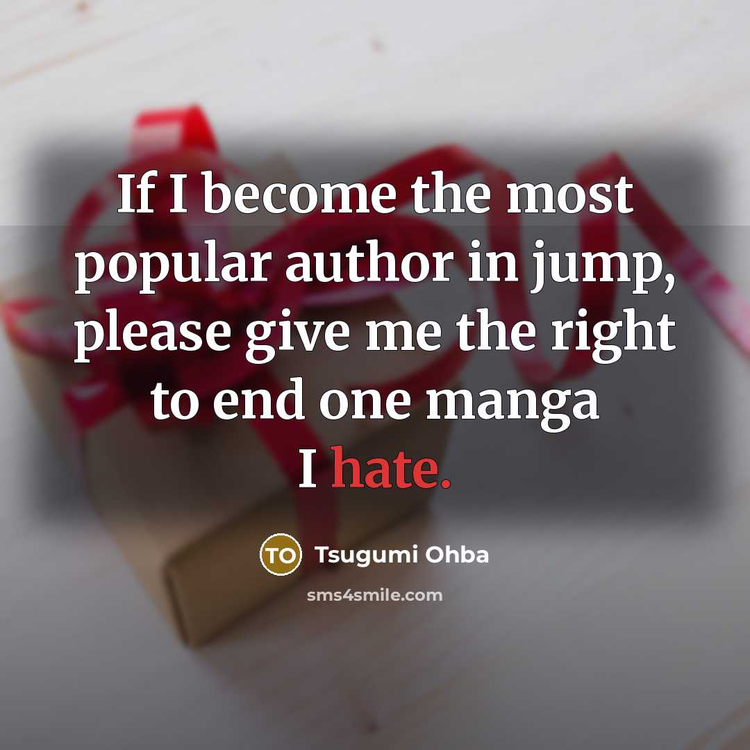 “If I become the most popular author in jump, please…” quote by Tsugumi Ohba