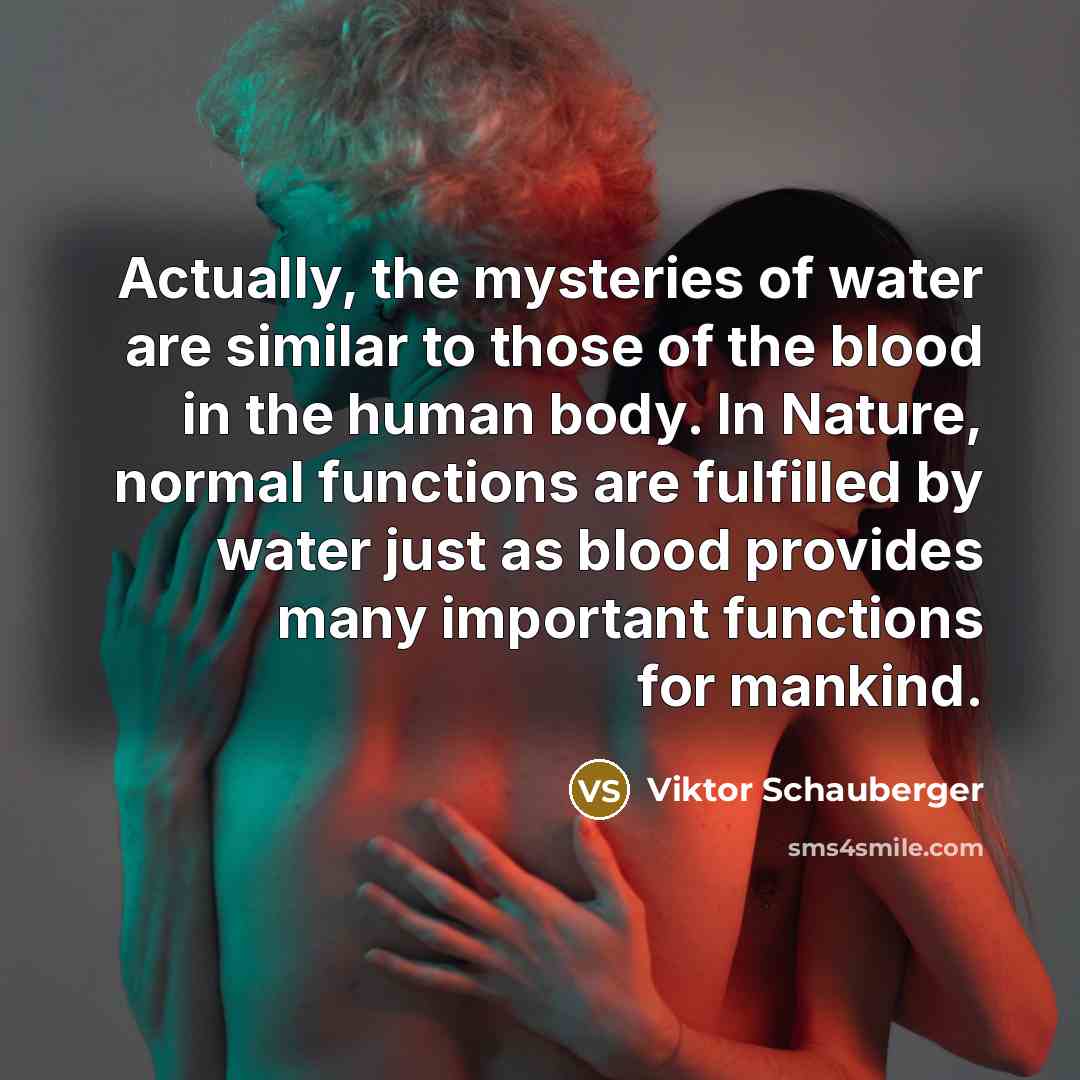 “Actually, the mysteries of water are similar to those of…” quote by Viktor Schauberger