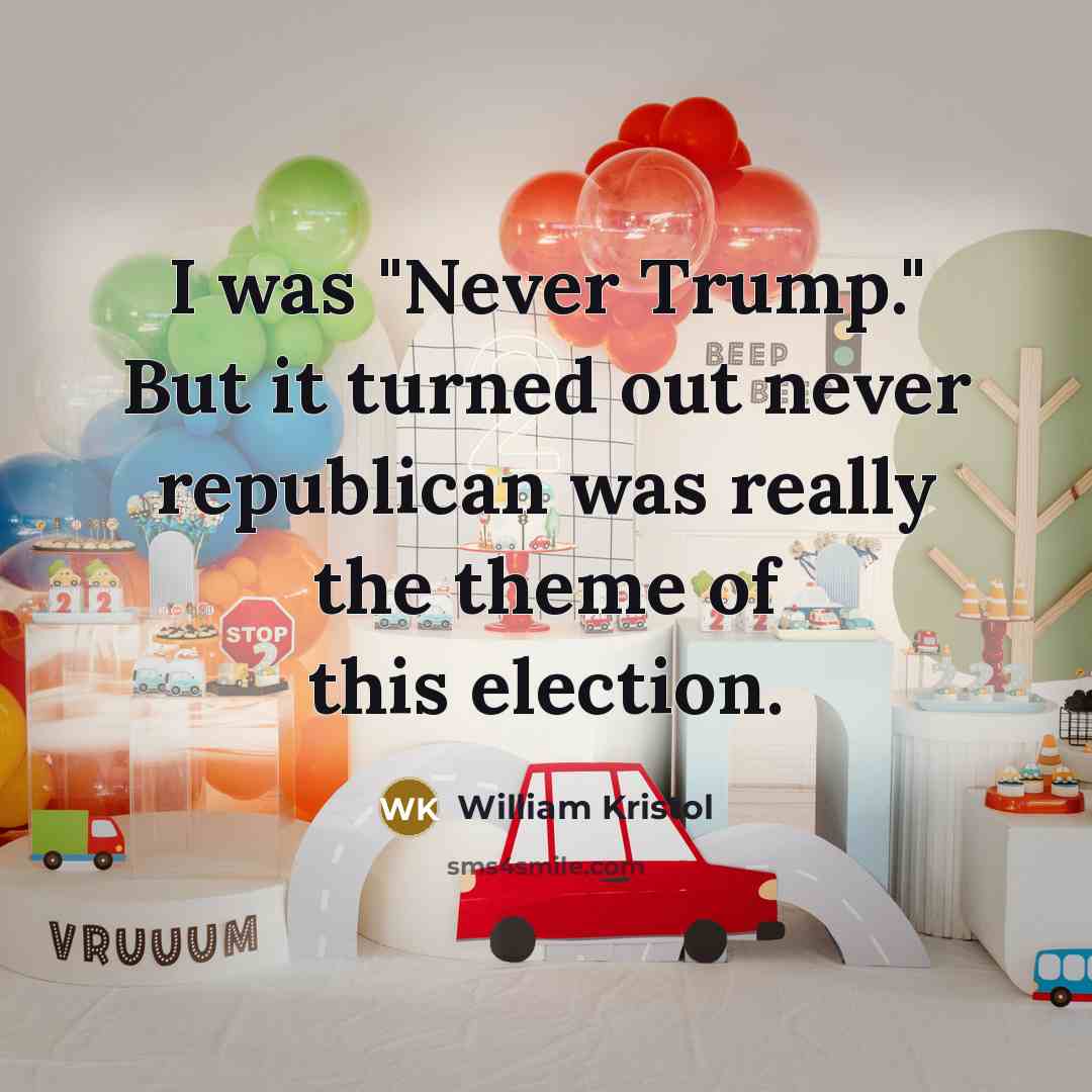 “I was "Never Trump." But it turned out never republican…” quote by William Kristol