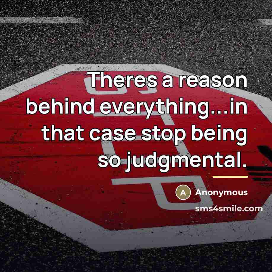 “Theres a reason behind everything...in that case stop being so…” quote by Anonymous