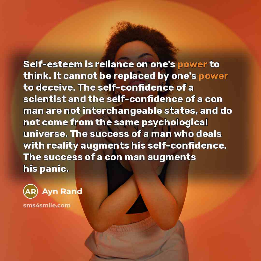 “Self-esteem is reliance on one's power to think. It cannot…” quote by Ayn Rand