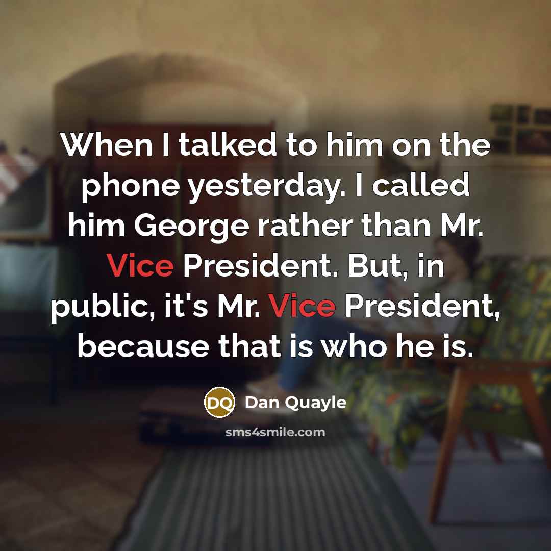 “When I talked to him on the phone yesterday. I…” quote by Dan Quayle