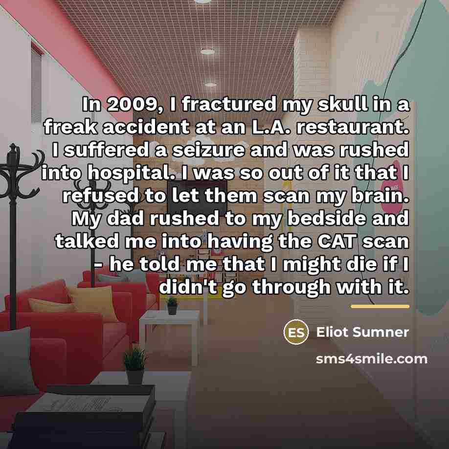 “In 2009, I fractured my skull in a freak accident…” quote by Eliot Sumner