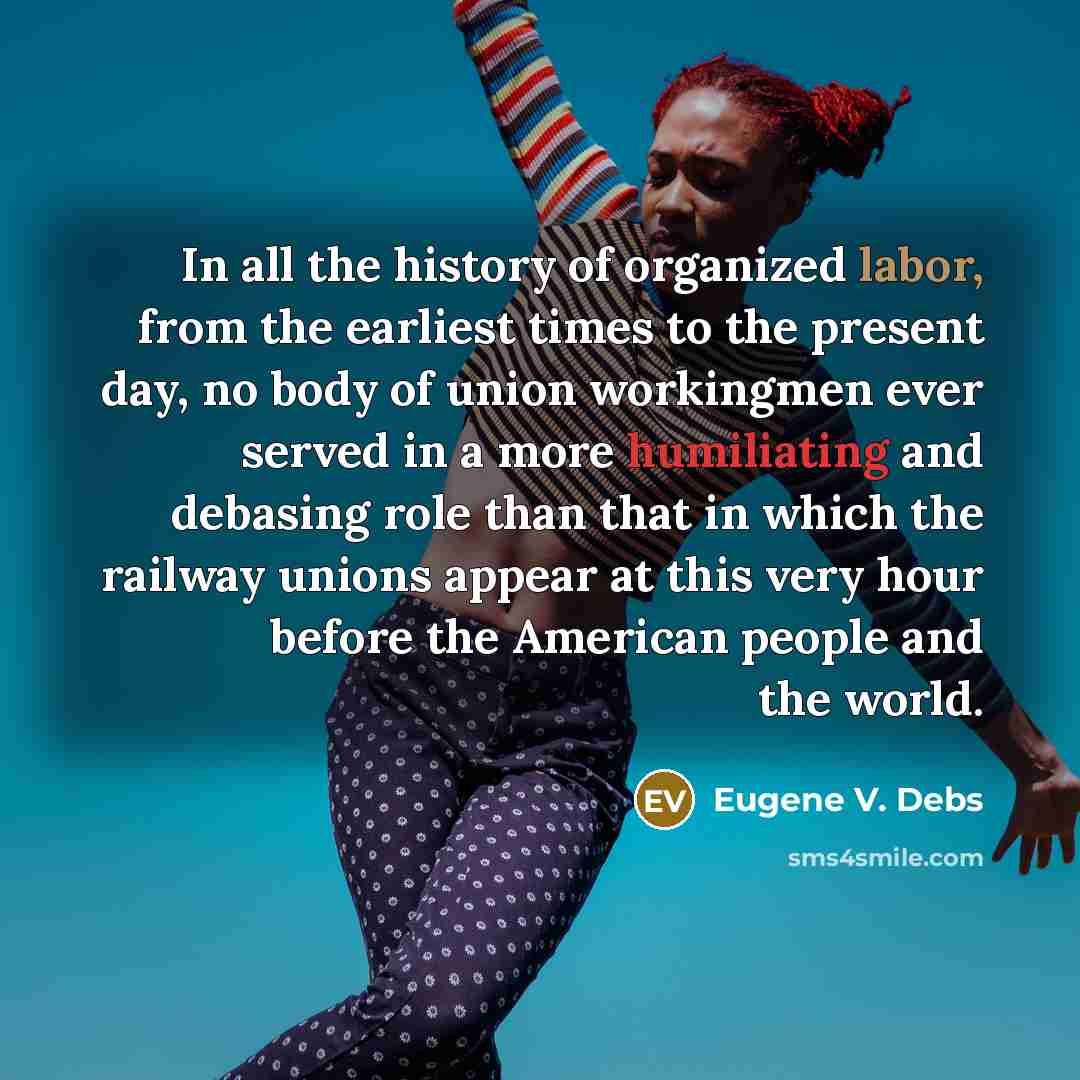 “In all the history of organized labor, from the earliest…” quote by Eugene V. Debs