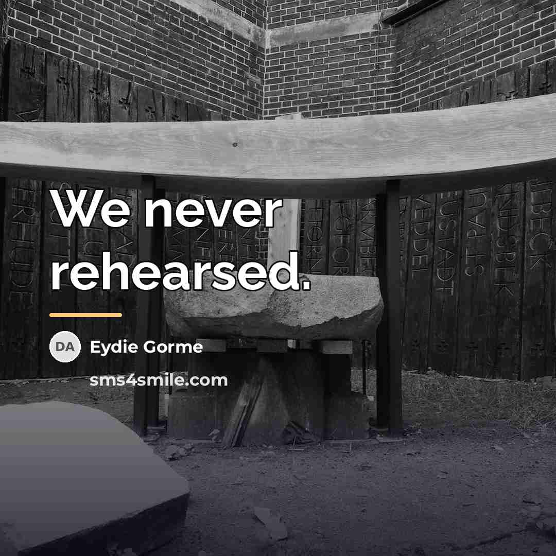 “We never rehearsed.…” quote by Eydie Gorme