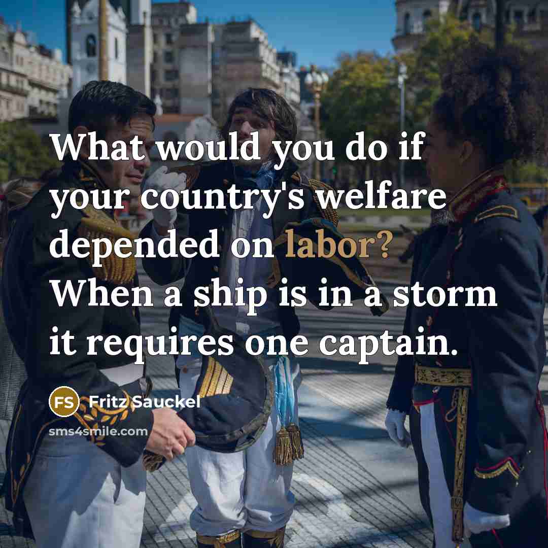 “What would you do if your country's welfare depended on…” quote by Fritz Sauckel