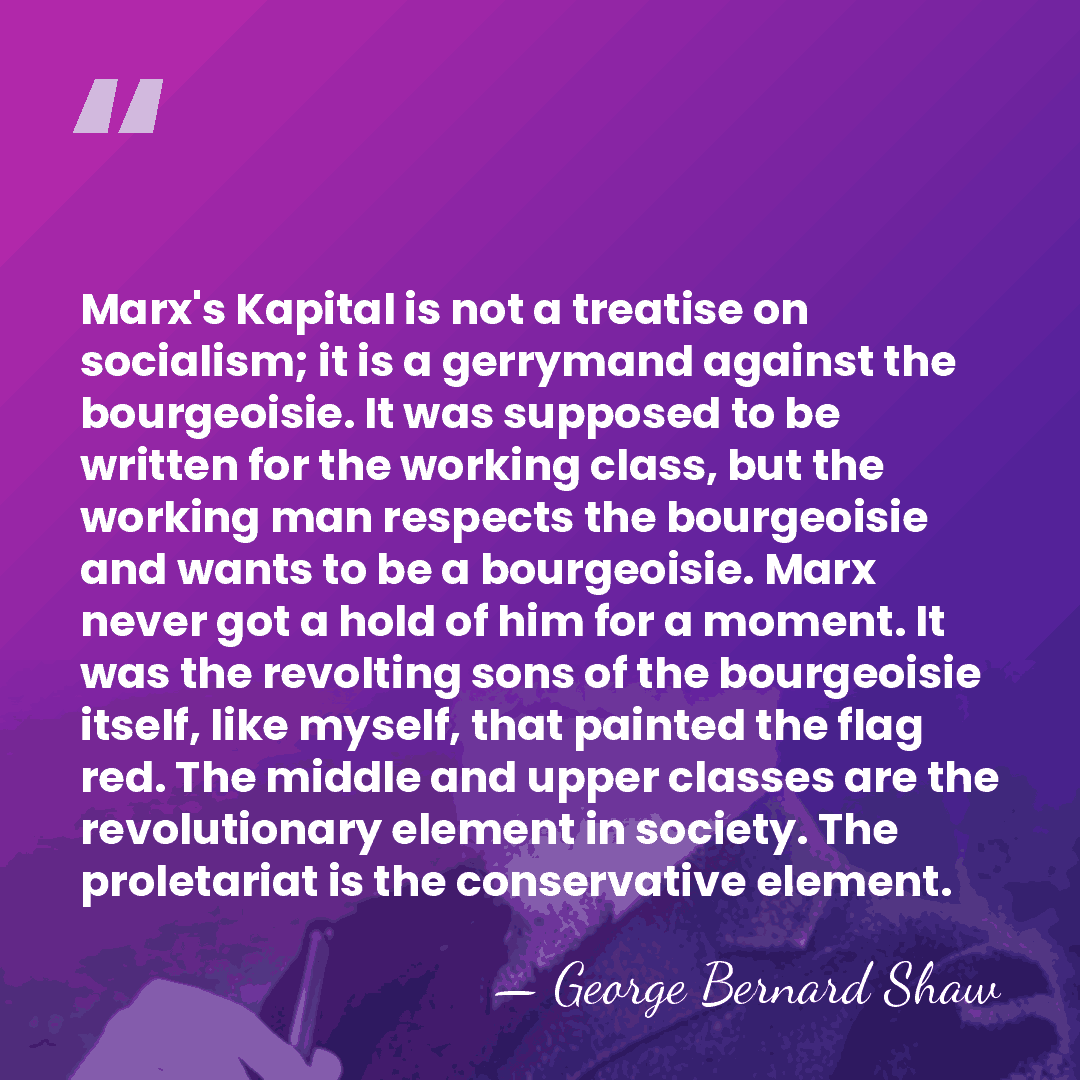 Marx's Kapital is not a treatise on socialism; it is a gerrymand&hellip; - George Bernard Shaw