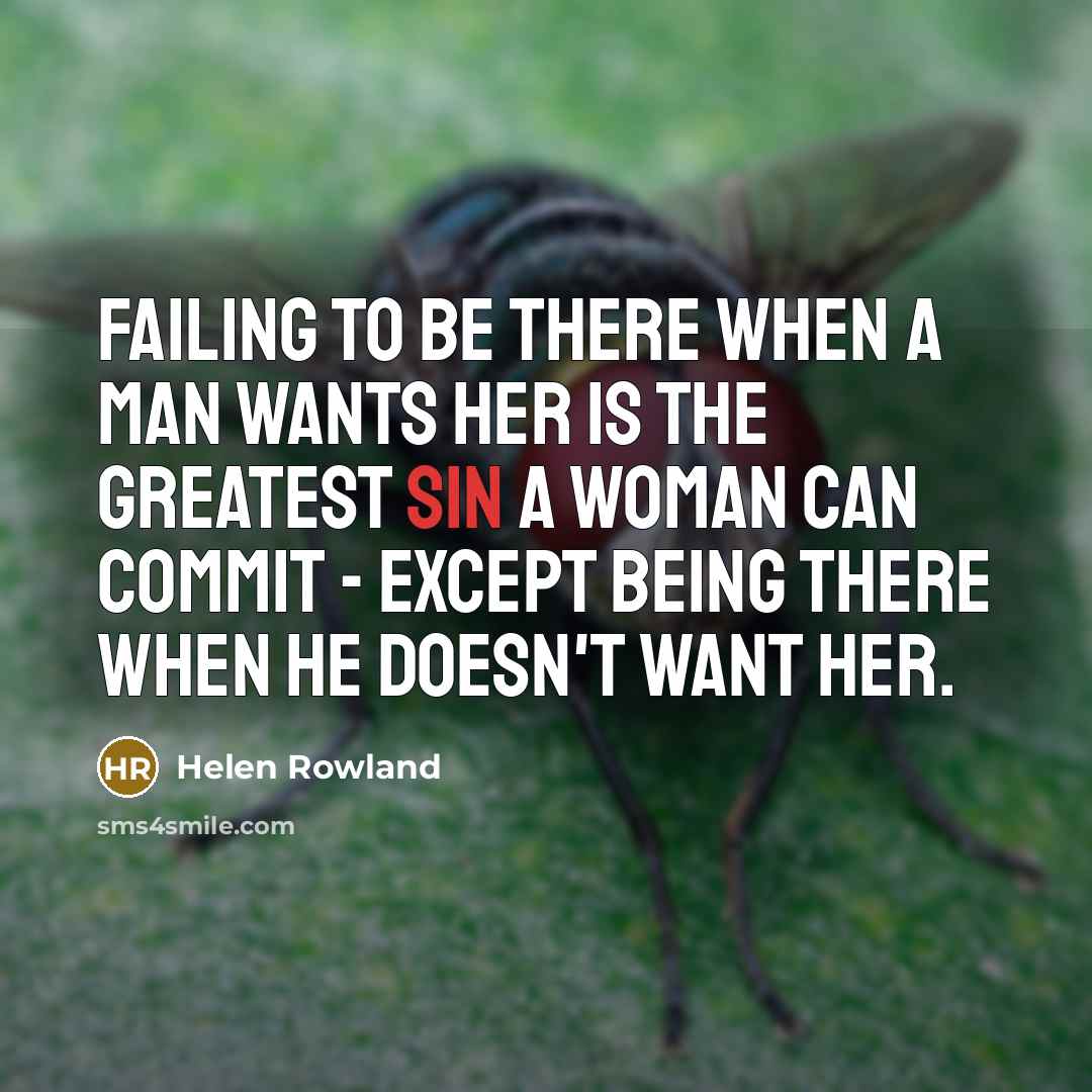 “Failing to be there when a man wants her is…” quote by Helen Rowland