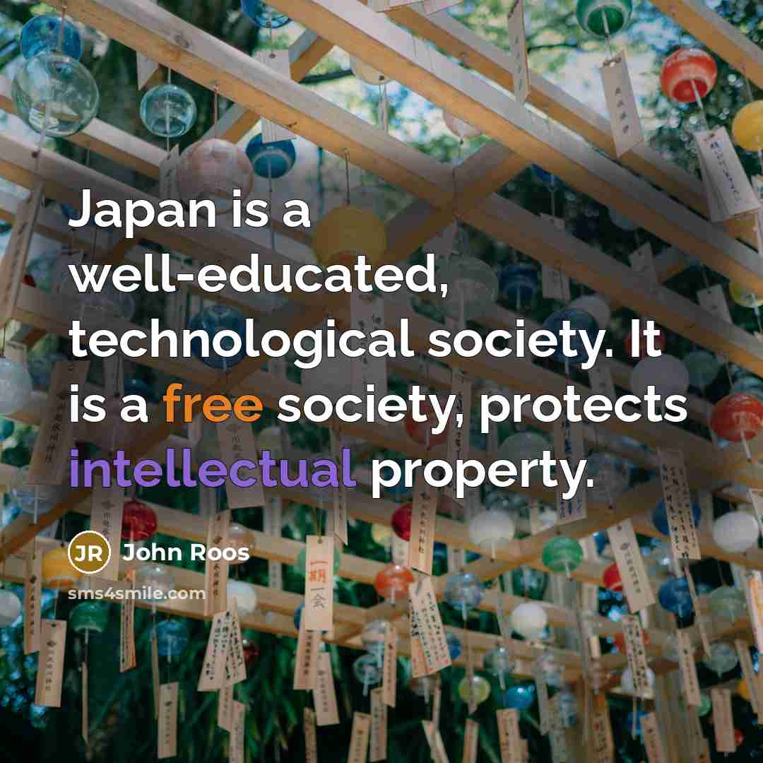 “Japan is a well-educated, technological society. It is a free…” quote by John Roos