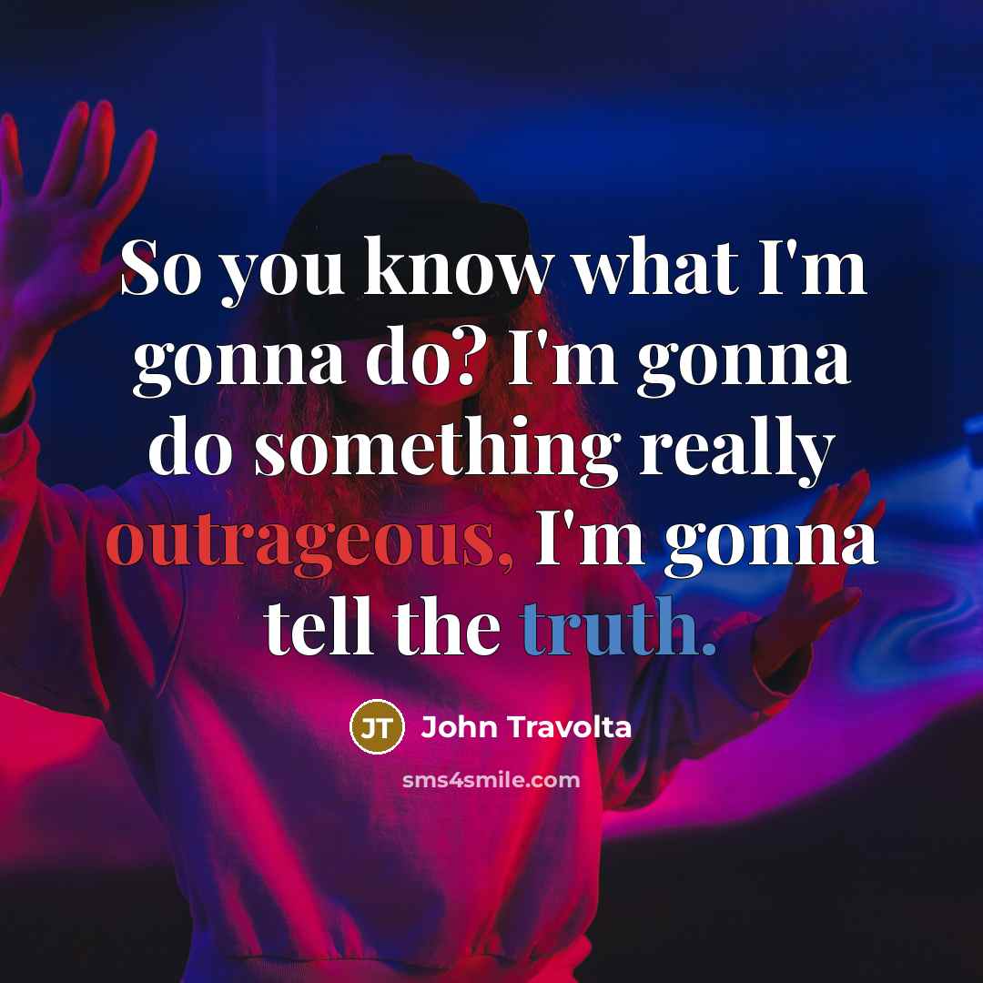 “So you know what I'm gonna do? I'm gonna do…” quote by John Travolta