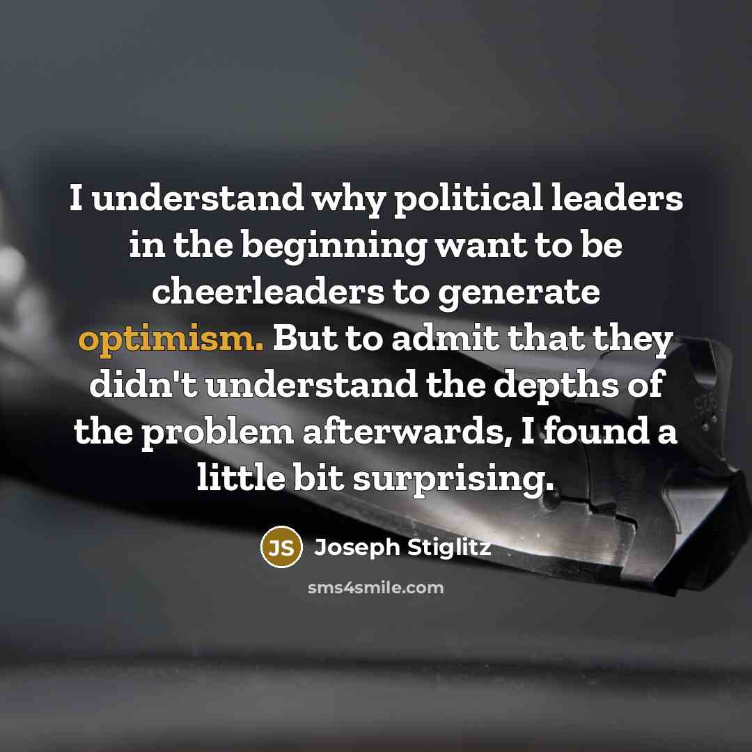 “I understand why political leaders in the beginning want to…” quote by Joseph Stiglitz