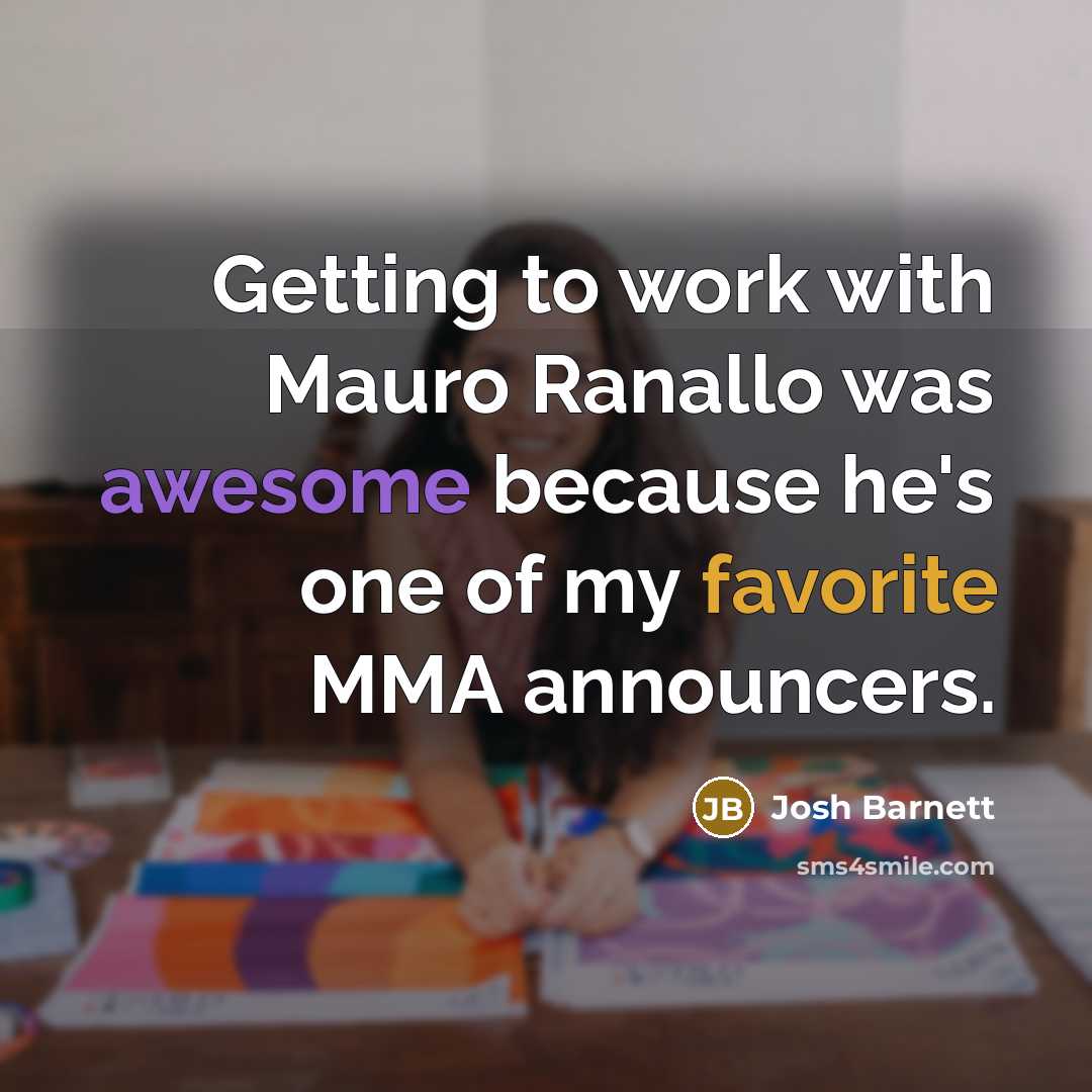 “Getting to work with Mauro Ranallo was awesome because he's one of my favorite MMA announcers.” quote by Josh Barnett
