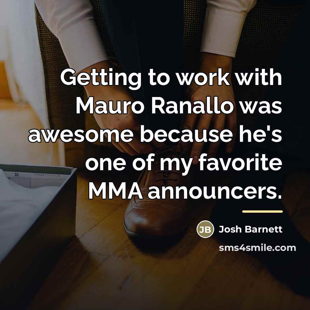 “Getting to work with Mauro Ranallo was awesome because he's…” quote by Josh Barnett