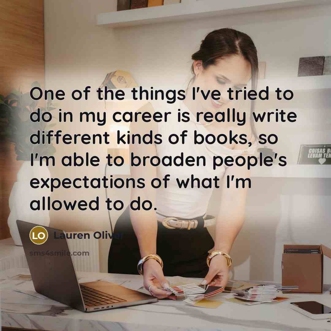 “One of the things I've tried to do in my…” quote by Lauren Oliver