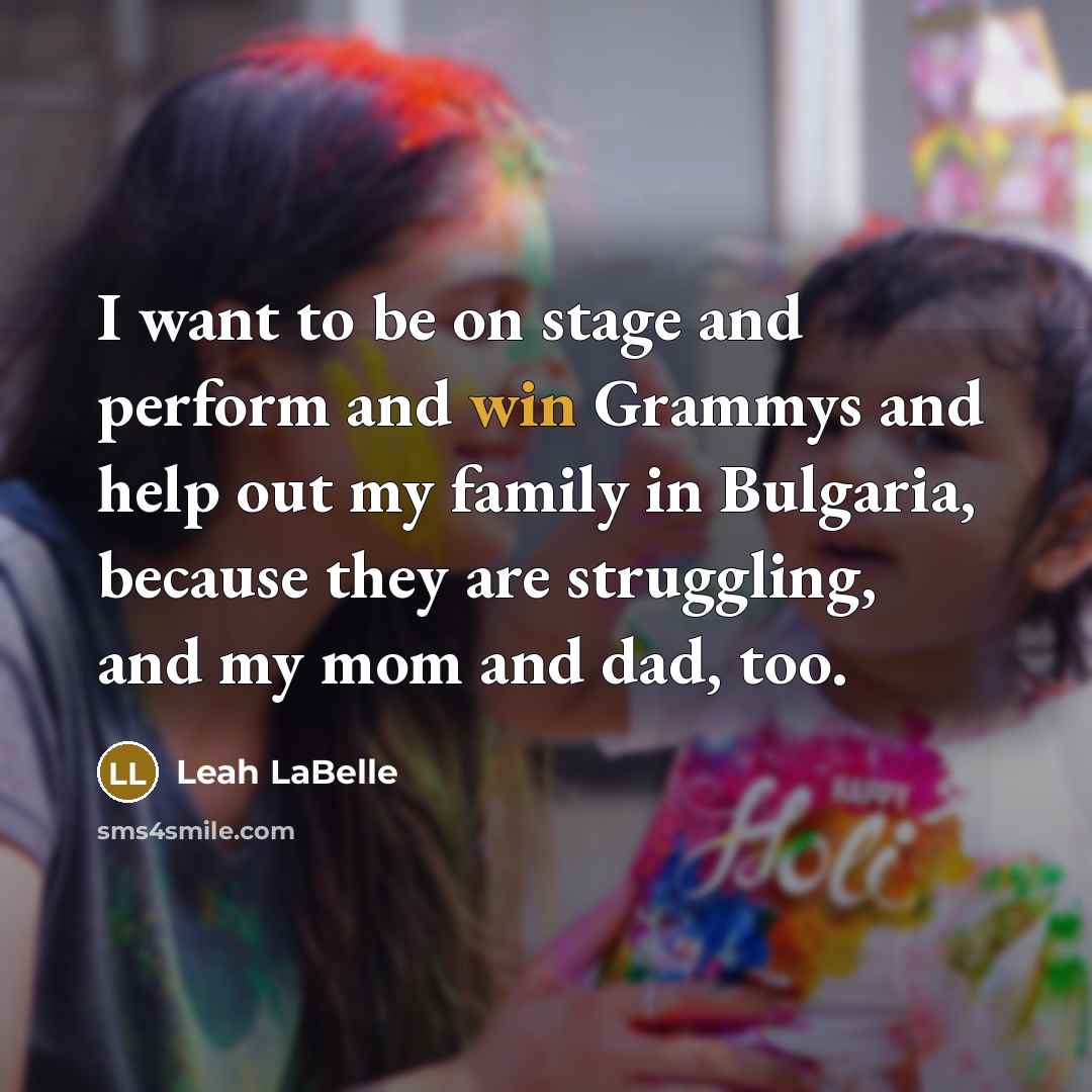 “I want to be on stage and perform and win…” quote by Leah LaBelle