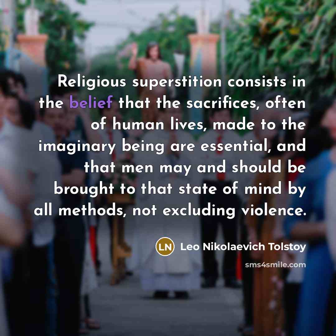“Religious superstition consists in the belief that the sacrifices, often…” quote by Leo Nikolaevich Tolstoy