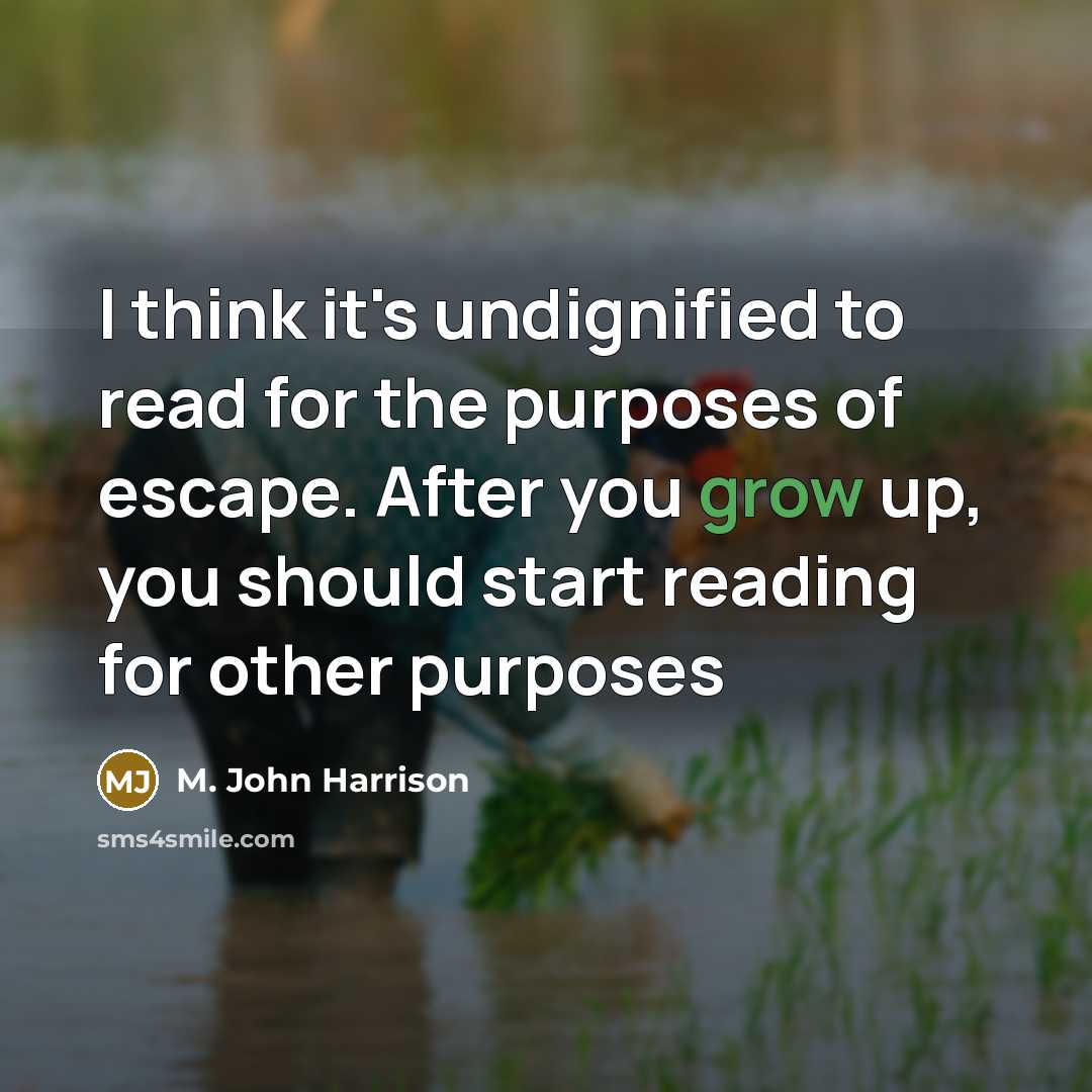 “I think it's undignified to read for the purposes of…” quote by M. John Harrison