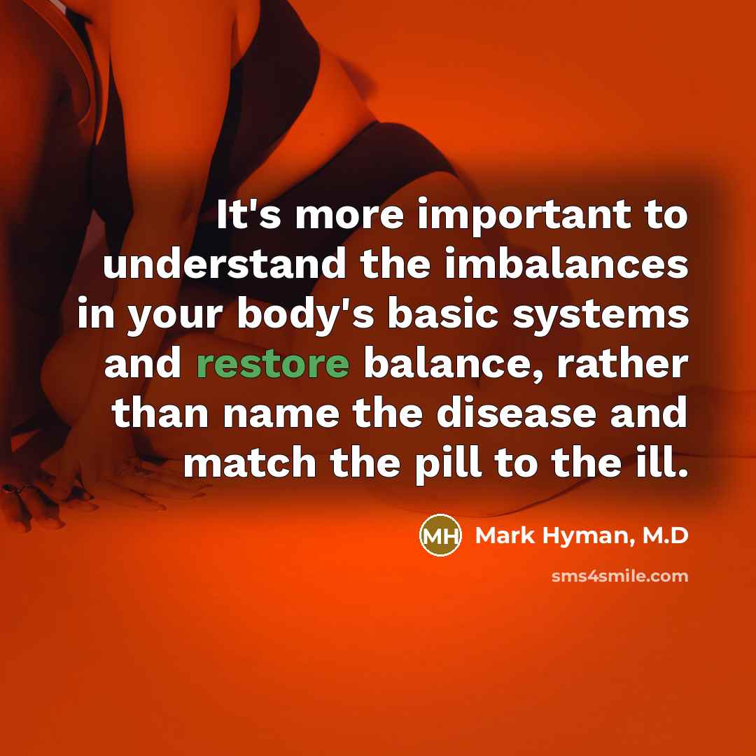 “It's more important to understand the imbalances in your body's…” quote by Mark Hyman, M.D