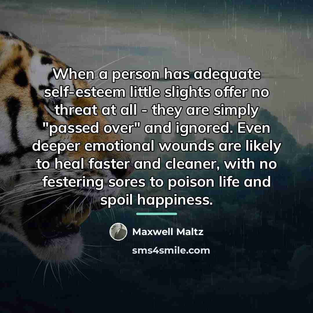 “When a person has adequate self-esteem little slights offer no…” quote by Maxwell Maltz