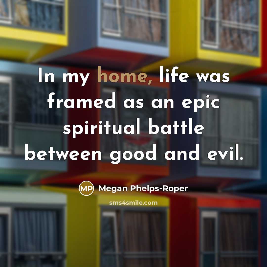 “In my home, life was framed as an epic spiritual…” quote by Megan Phelps-Roper