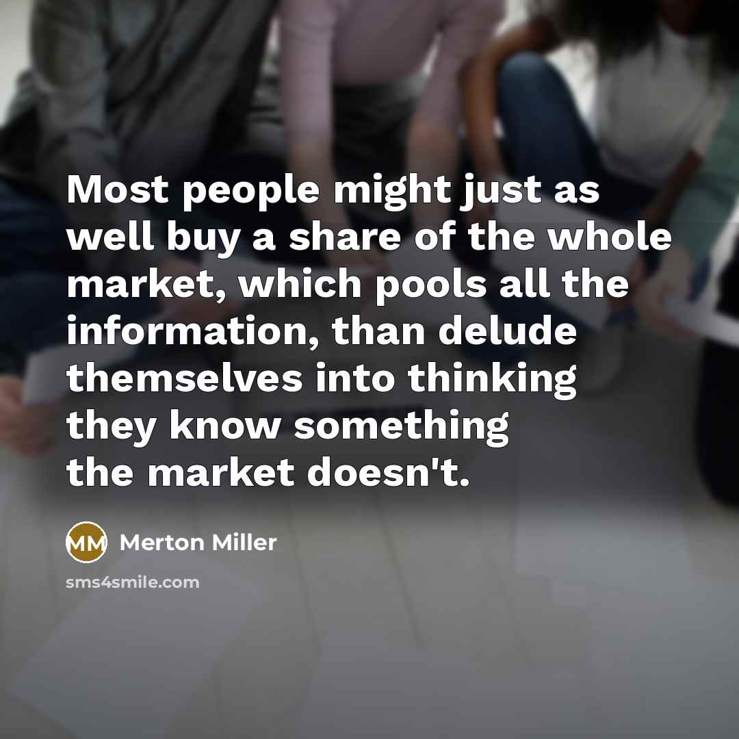 “Most people might just as well buy a share of…” quote by Merton Miller