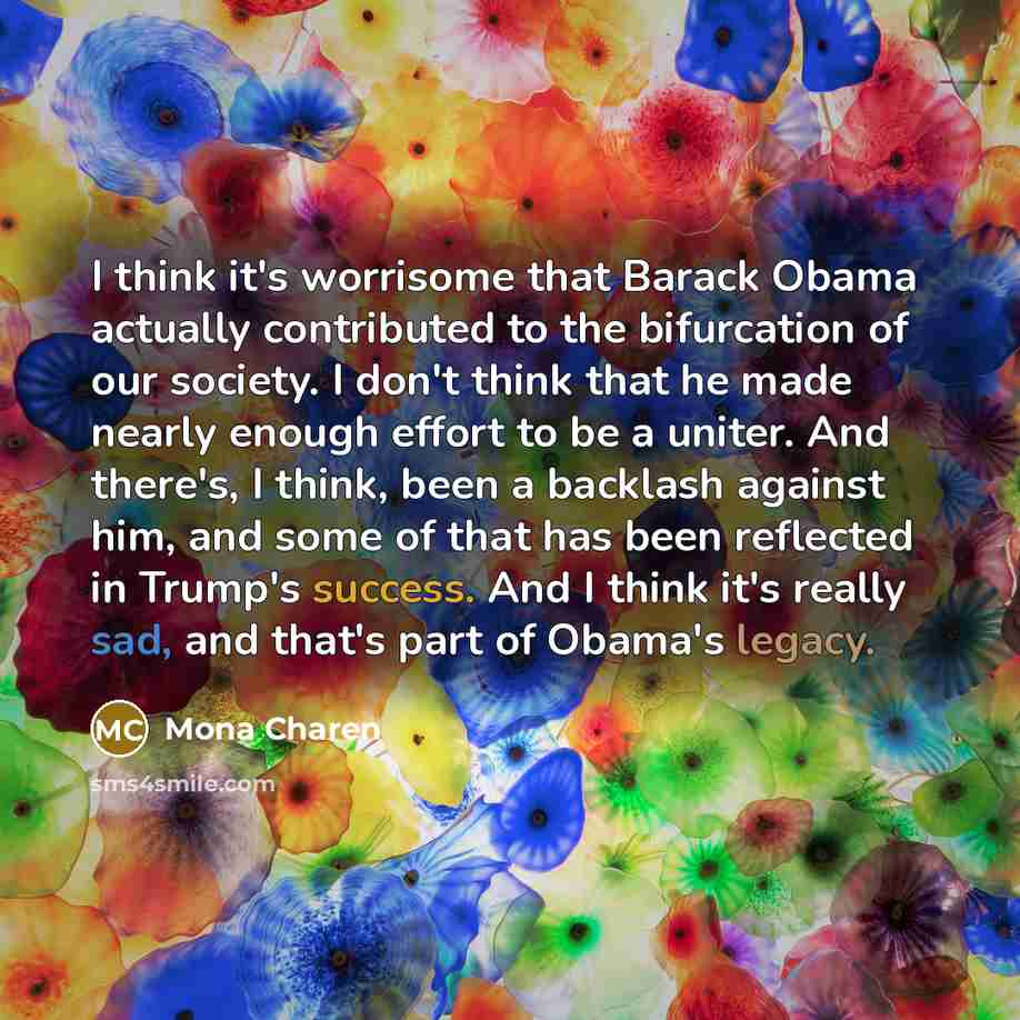 “I think it's worrisome that Barack Obama actually contributed to…” quote by Mona Charen