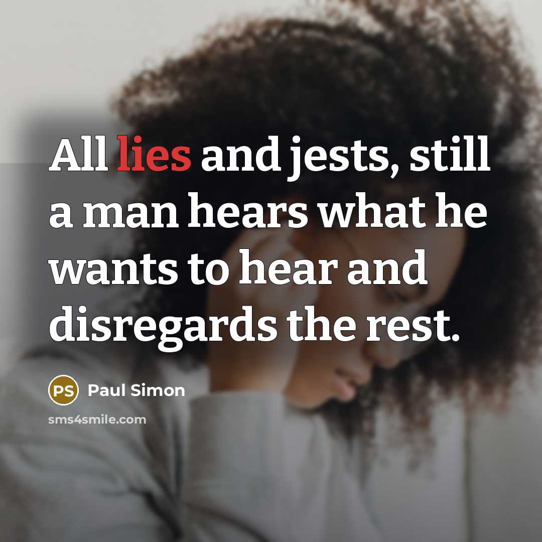“All lies and jests, still a man hears what he…” quote by Paul Simon