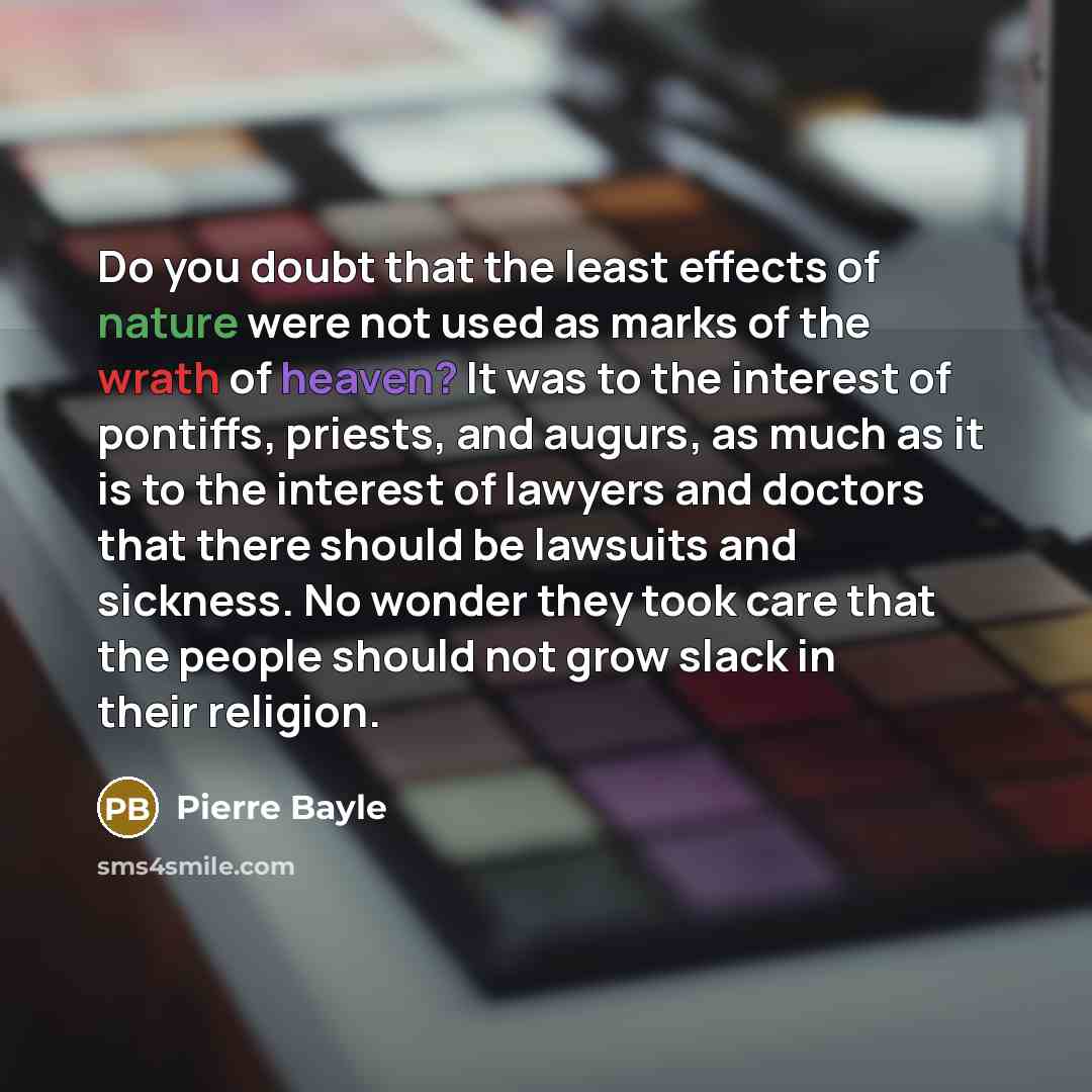 “Do you doubt that the least effects of nature were…” quote by Pierre Bayle