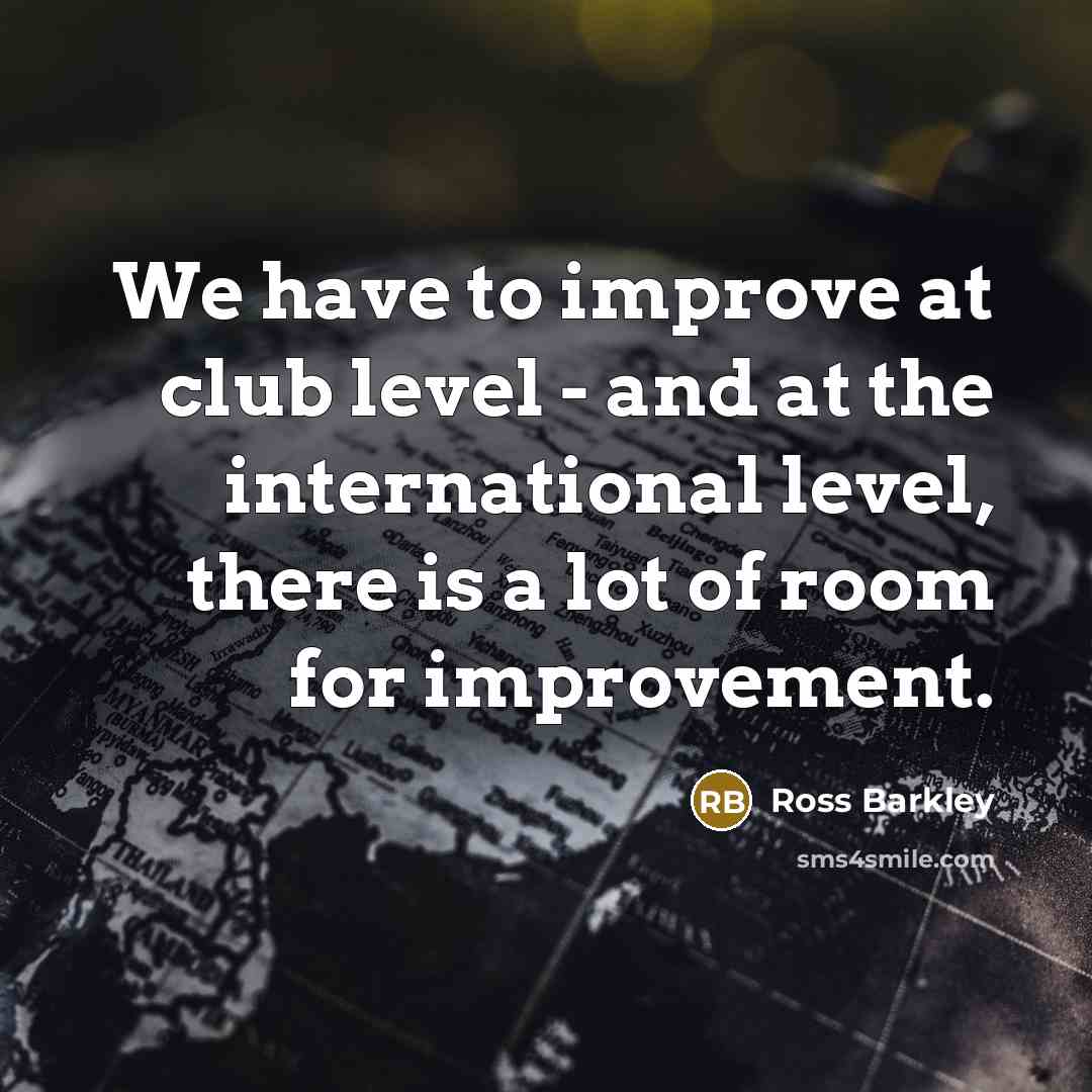 “We have to improve at club level - and at…” quote by Ross Barkley