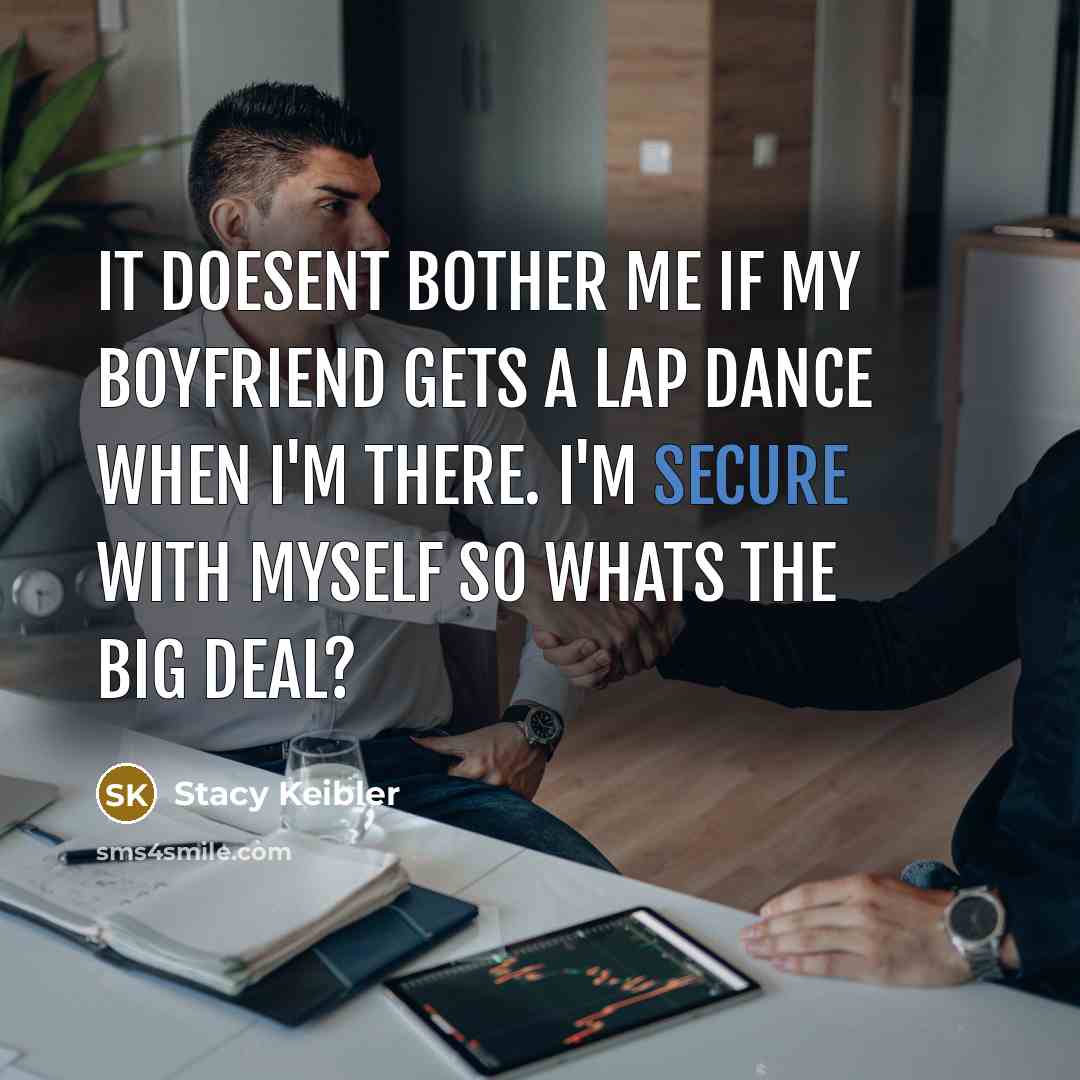 “It doesent bother me if my boyfriend gets a lap…” quote by Stacy Keibler