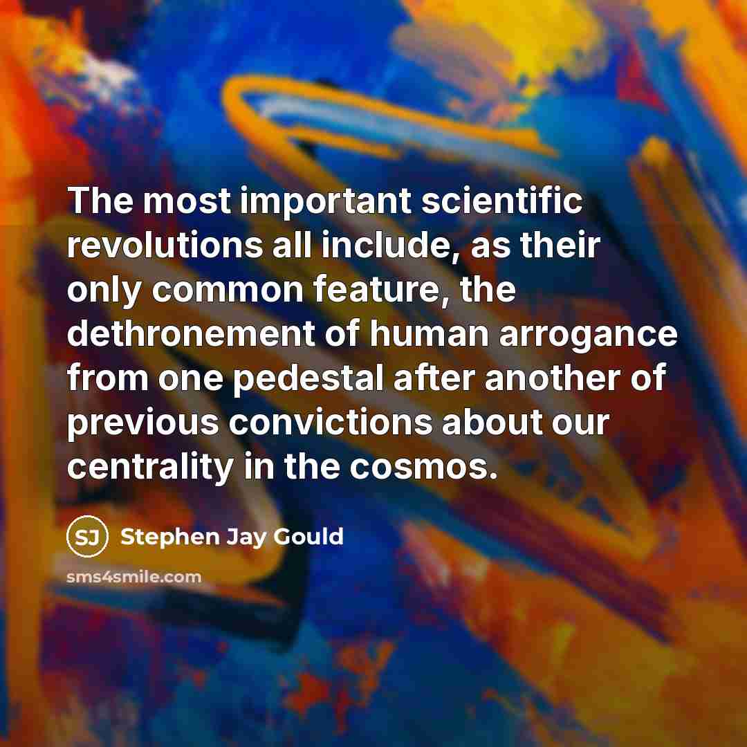 “The most important scientific revolutions all include, as their only…” quote by Stephen Jay Gould