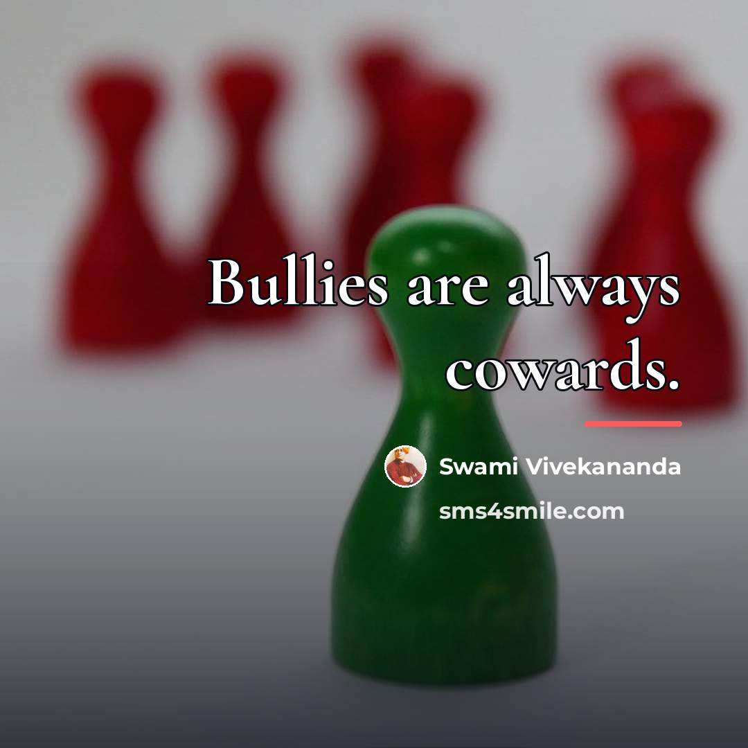 “Bullies are always cowards.…” quote by Swami Vivekananda