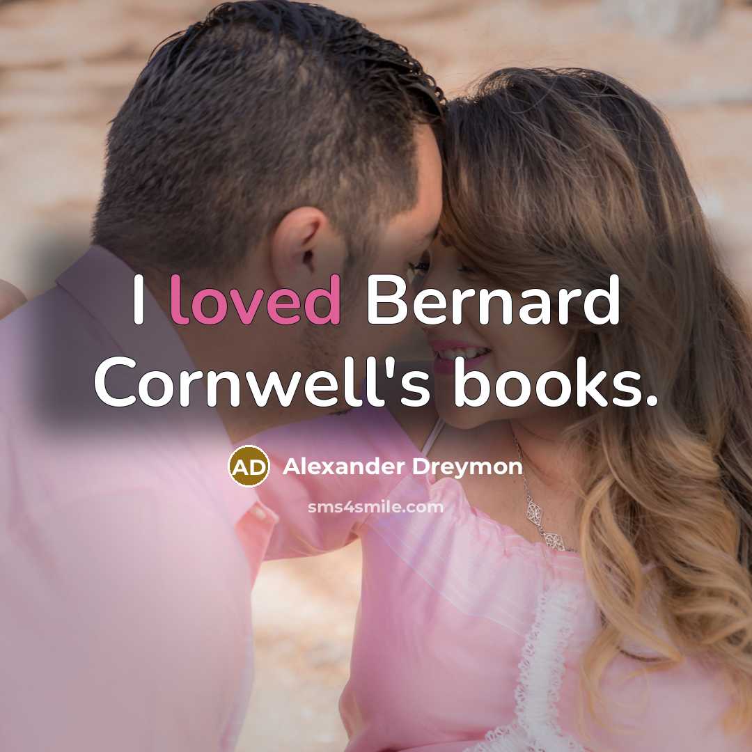“I loved Bernard Cornwell's books.…” quote by Alexander Dreymon