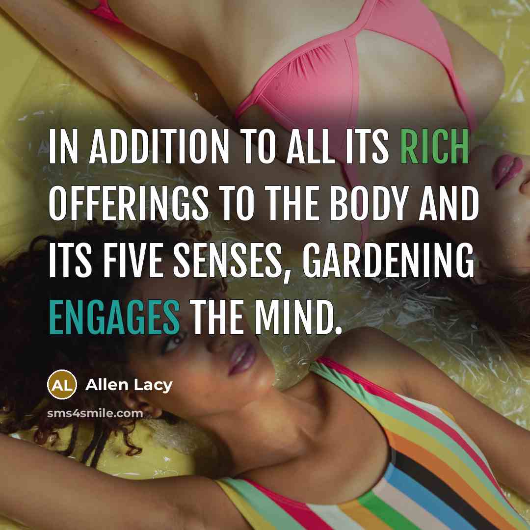 “In addition to all its rich offerings to the body…” quote by Allen Lacy