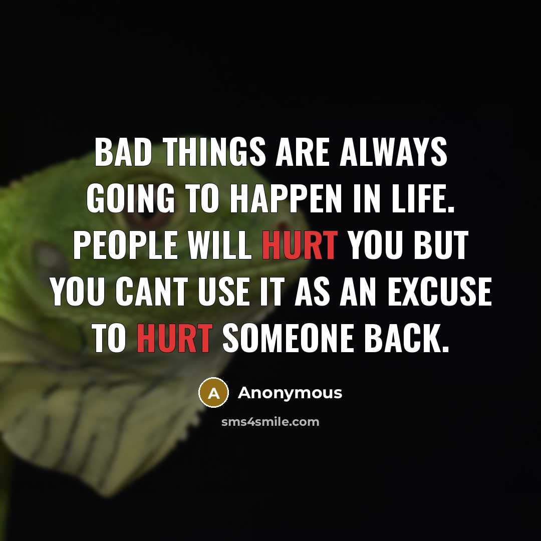 “Bad things are always going to happen in life. People…” quote by Anonymous