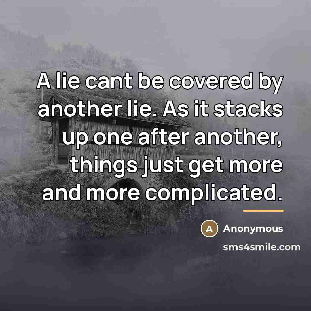 “A lie cant be covered by another lie. As it…” quote by Anonymous