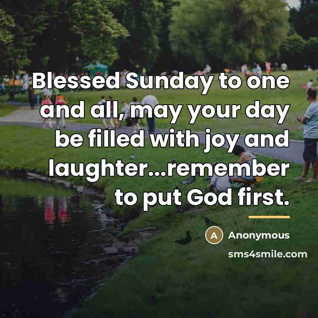 “Blessed Sunday to one and all, may your day be…” quote by Anonymous
