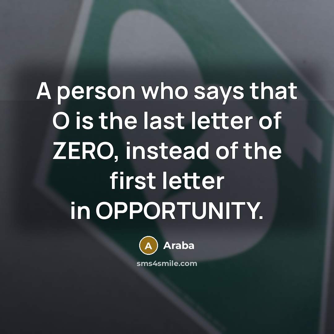 “A person who says that O is the last letter…” quote by Araba