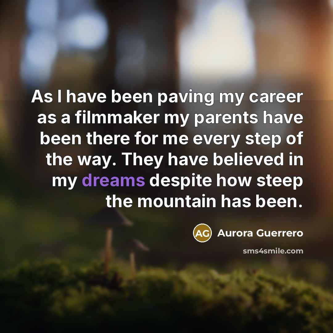 “As I have been paving my career as a filmmaker…” quote by Aurora Guerrero