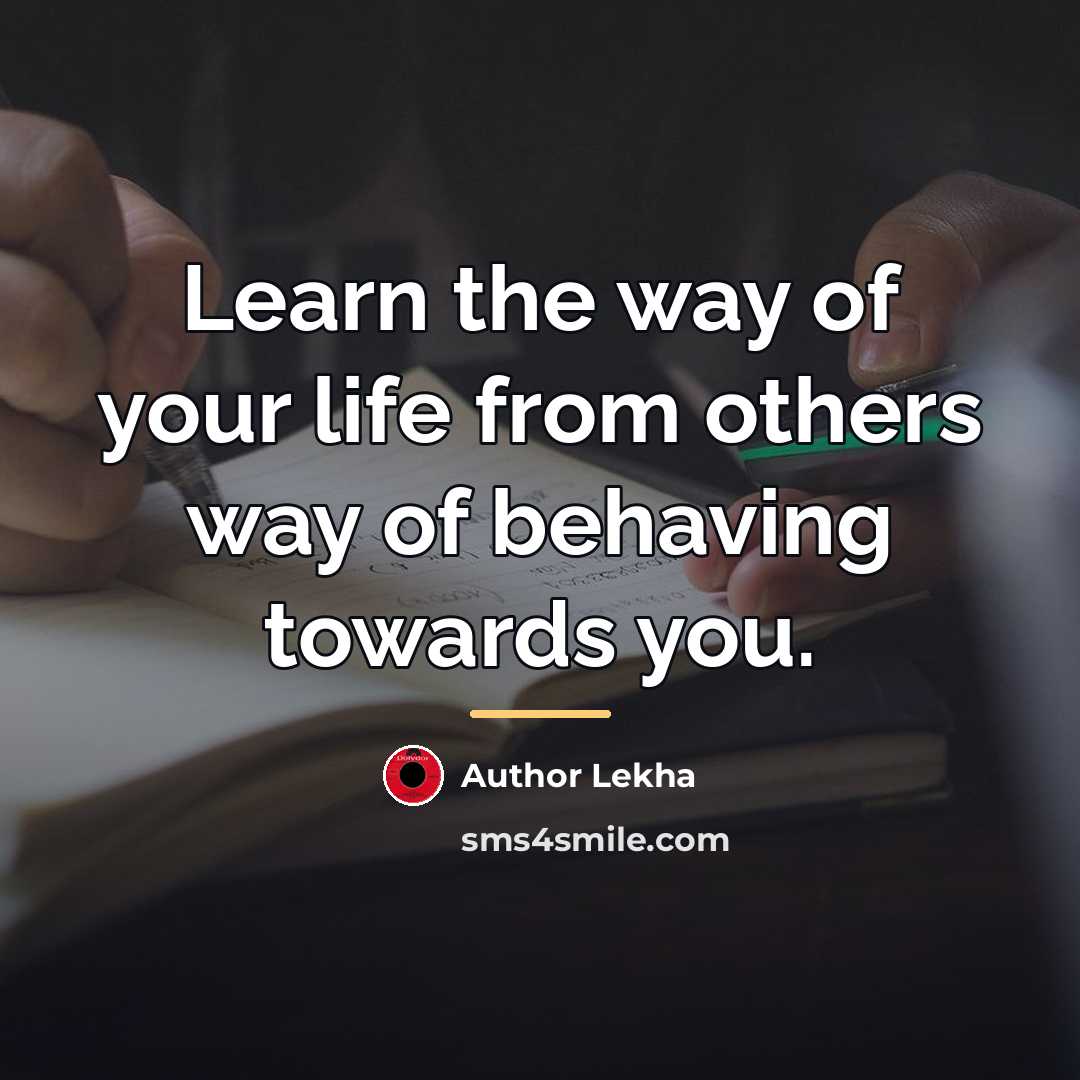“Learn the way of your life from others way of…” quote by Author Lekha
