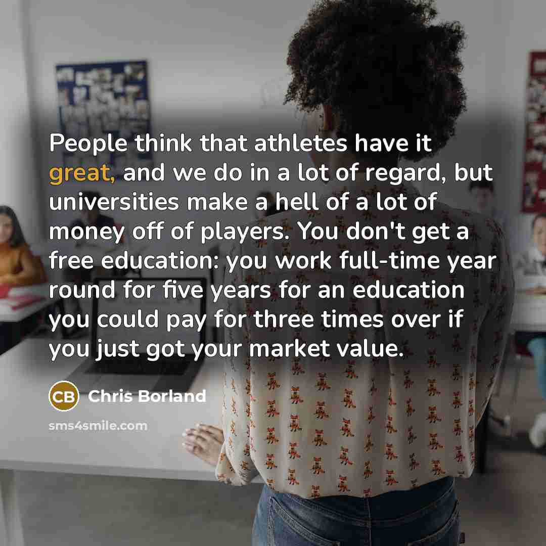 “People think that athletes have it great, and we do…” quote by Chris Borland