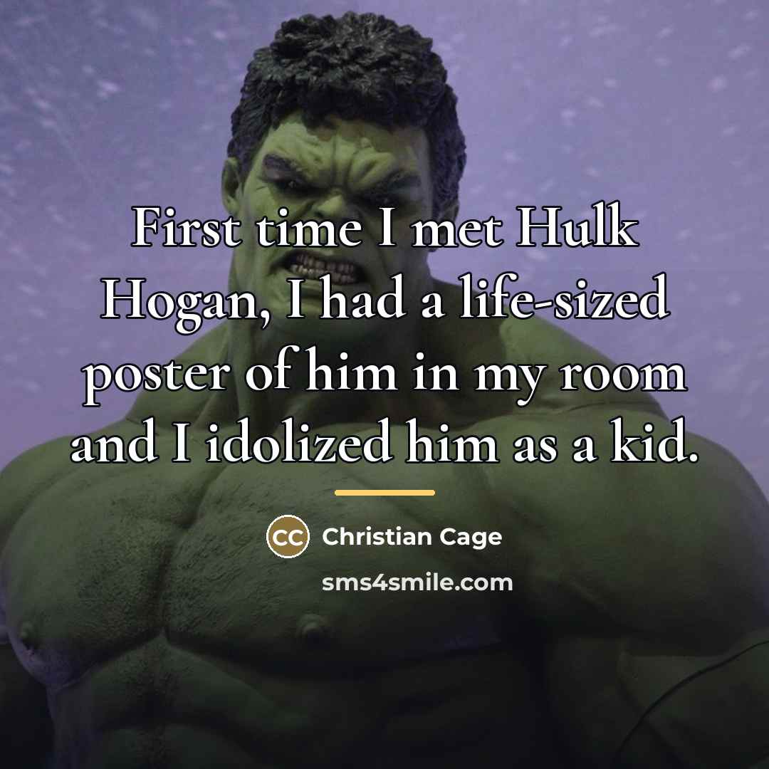 “First time I met Hulk Hogan, I had a life-sized…” quote by Christian Cage