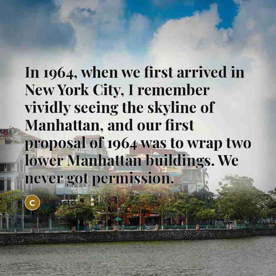 “In 1964, when we first arrived in New York City,…” quote by Christo