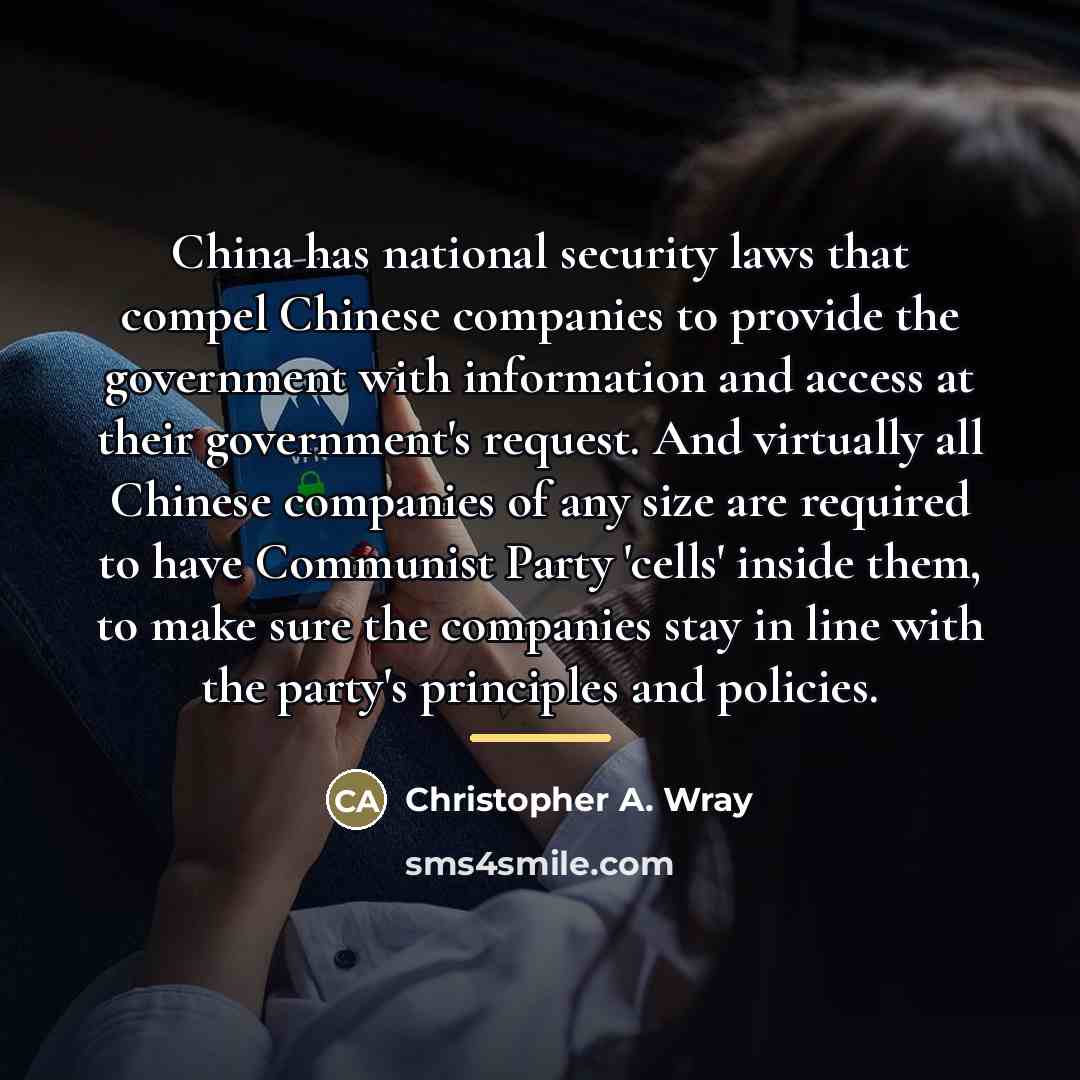 “China has national security laws that compel Chinese companies to…” quote by Christopher A. Wray