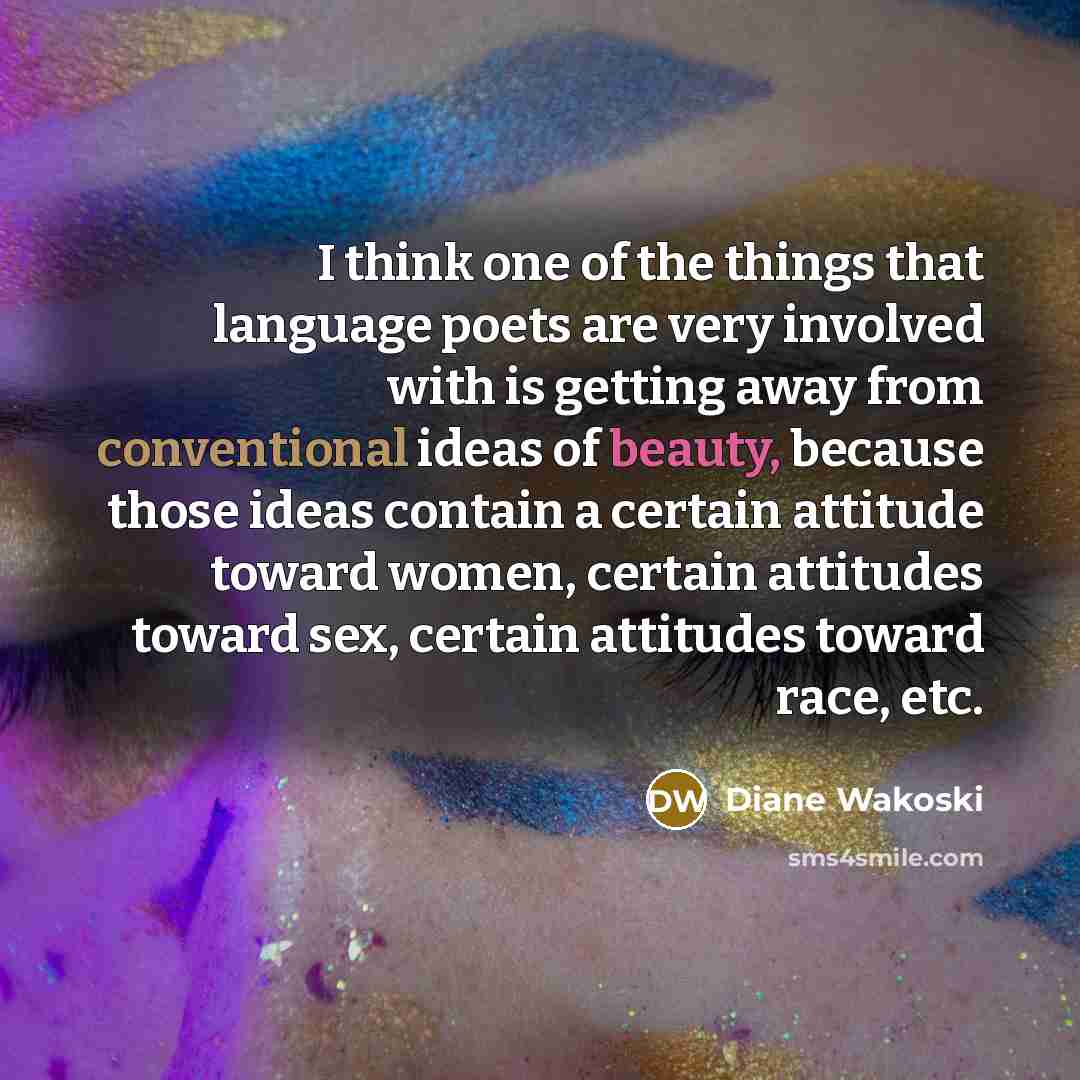 “I think one of the things that language poets are…” quote by Diane Wakoski