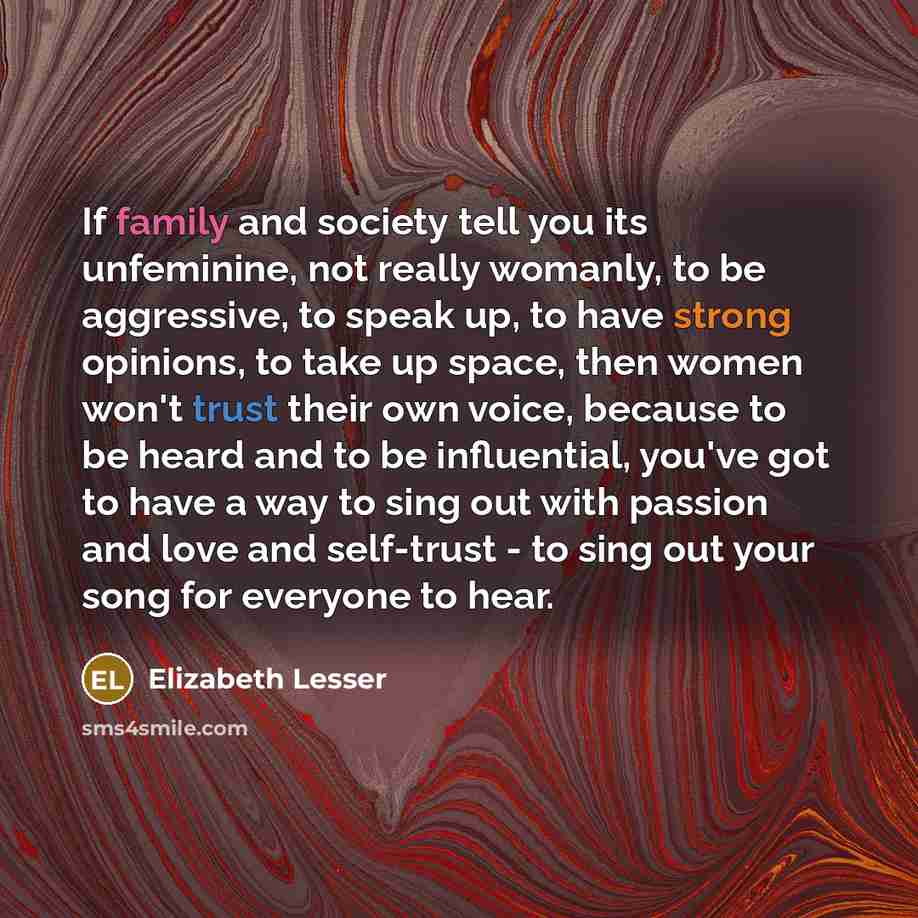 “If family and society tell you its unfeminine, not really…” quote by Elizabeth Lesser