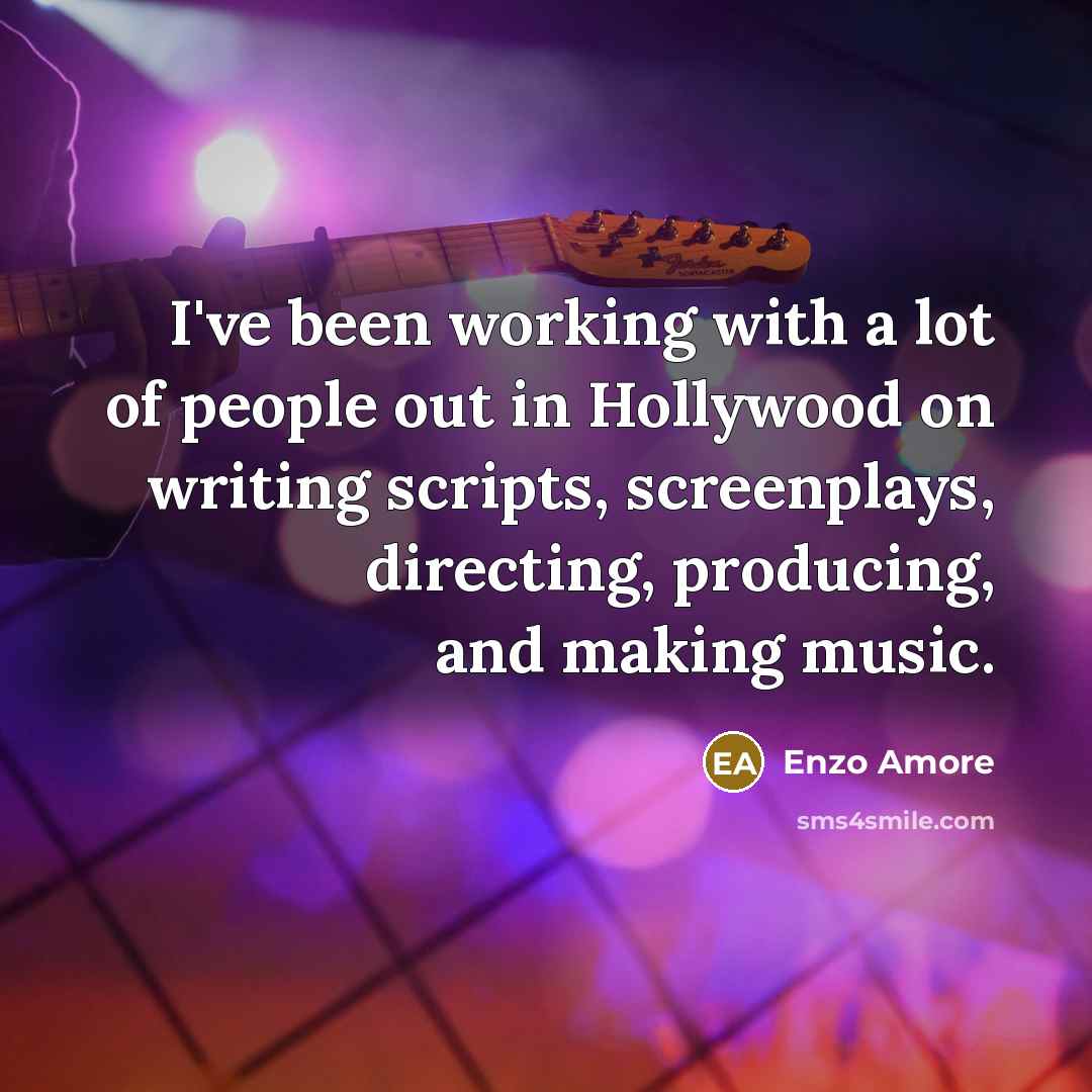 “I've been working with a lot of people out in…” quote by Enzo Amore